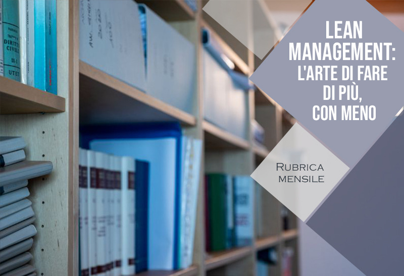 LA MASSIMIZZAZIONE DEL VALORE IN UFFICIO: COME ELIMINARE SPRECHI DI TEMPO E RISORSE