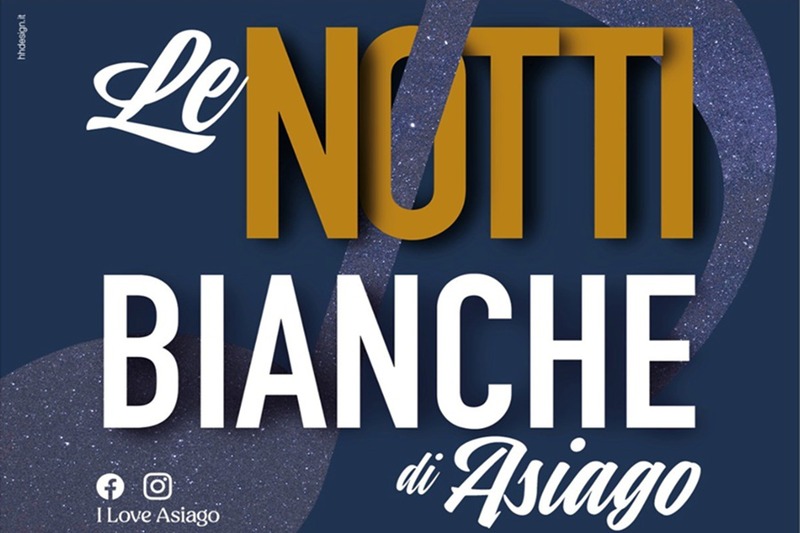 VENERDÌ 17 E 24 LUGLIO DOPPIO APPUNTAMENTO CON LE NOTTI BIANCHE DI ASIAGO