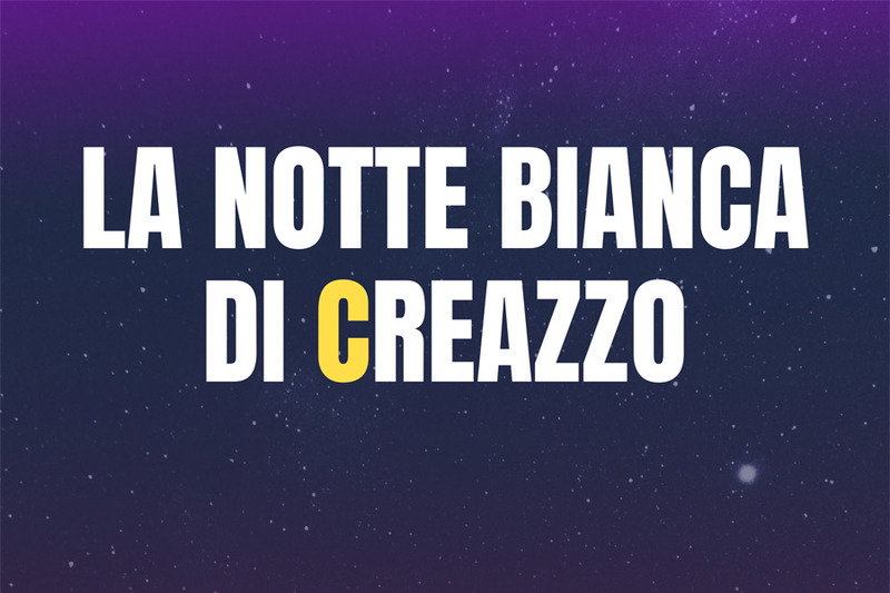 SABATO 21 GIUGNO TORNA LA NOTTE BIANCA DI CREAZZO