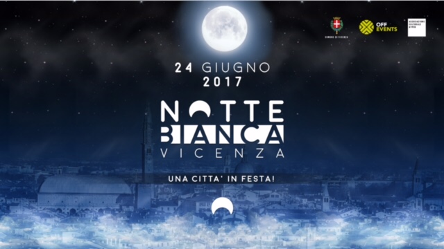 SABATO 24 GIUGNO, LA NOTTE BIANCA DI VICENZA