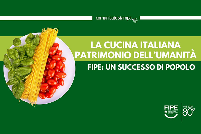 LA CUCINA ITALIANA PATRIMONIO DELL’UMANITÀ FIPE: UN SUCCESSO DI POPOLO