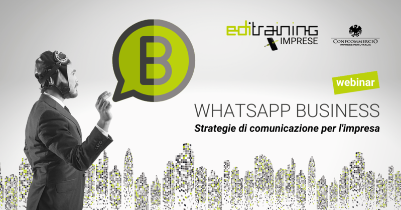 UN WEBINAR PER COMUNICARE MEGLIO CON WHATSAPP BUSINESS