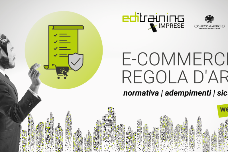 L’E-COMMERCE A REGOLA D’ARTE: NORMATIVA, ADEMPIMEN