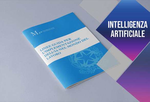 INTELLIGENZA ARTIFICIALE AL LAVORO: ARRIVANO LE LINEE GUIDA