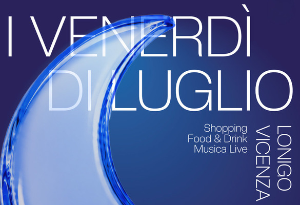 A LONIGO CI SONO “I VENERDÌ DI LUGLIO”