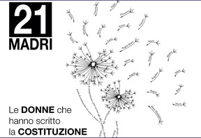 “21 MADRI. LE DONNE CHE HANNO SCRITTO LA COSTITUZIONE"
