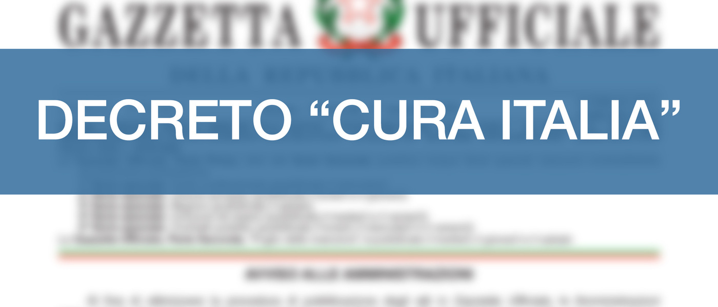 “CURA ITALIA”: LE PRINCIPALI MISURE DEL DECRETO (A