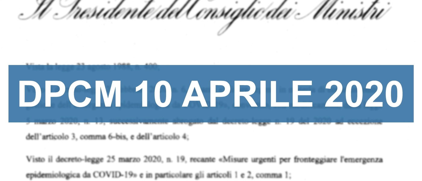 LE MISURE DEL DECRETO 10 APRILE E DELL'ORDINANZA R